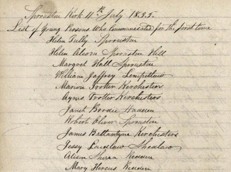 Picture A list of some young communicants at Sprouston Parish in 1835. Young Communicants at Sprouston 1835.  Reproduced courtesy of National Records of Scotland: Scotland’s People, Sprouston kirk session, Communion Rolls (1835 – 1844) CH2/334/13.